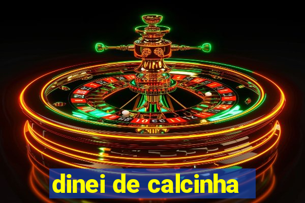 dinei de calcinha